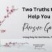 Two Bible truths to help understand why you need to be holy as He is holy as you pursue God.
