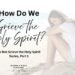 Here's How Believers Can Grieve the Holy Spirit