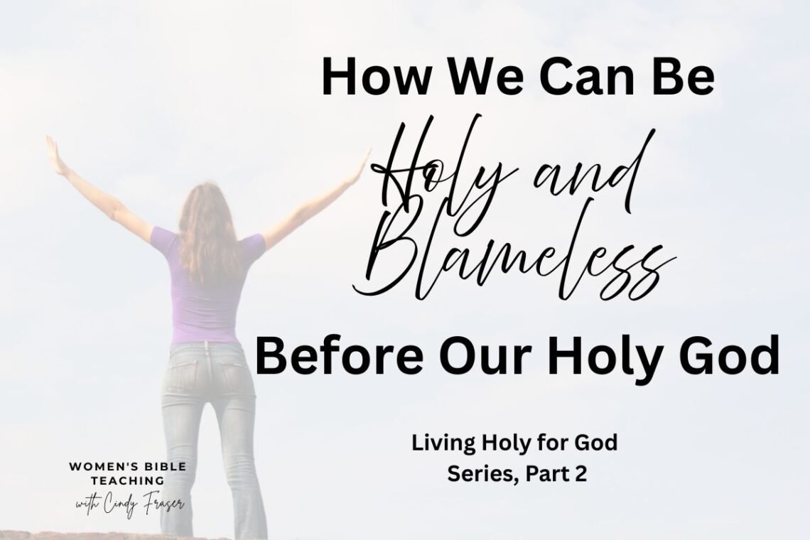 Holy and Blameless Before God