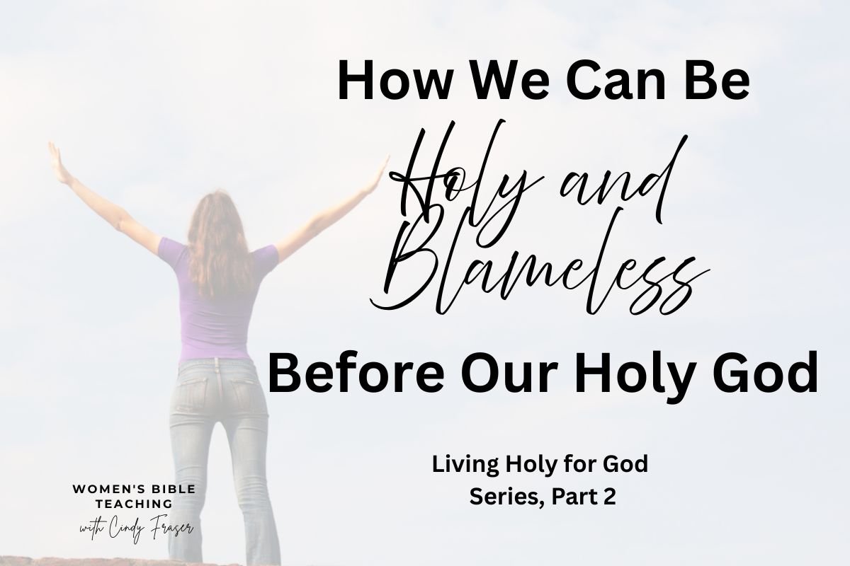 7 Steps to Be Holy and Blameless Before God