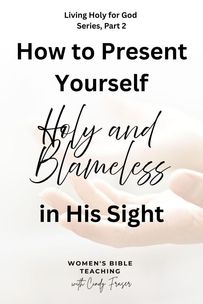 Present You Holy and Blameless and Irreproachable in His Sight