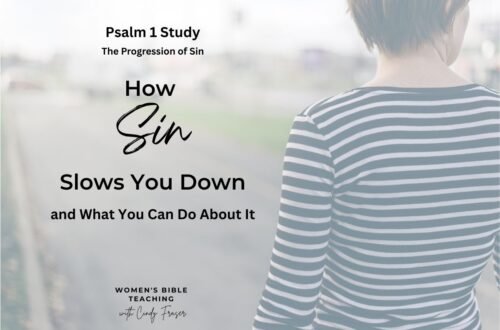 Psalm 1 Study on the Progression of Sin and What You Can Do About It