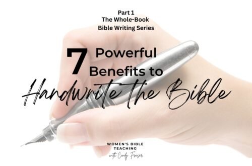 Part 1 of the Whole-Book Bible Writing Series 7 Powerful Benefits to Handwrite the Bible
