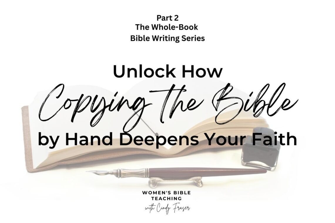 Part 2 of the Whole-Book Bible Writing Series Unlock How Copying the Bible by Hand Deepens Your Faith