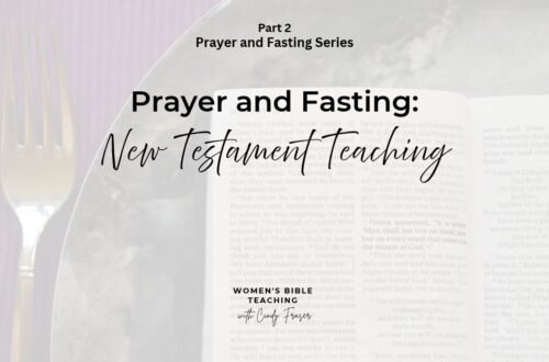 Prayer and Fasting: New Testament Teaching Part 2 in the Prayer and Fasting Series
