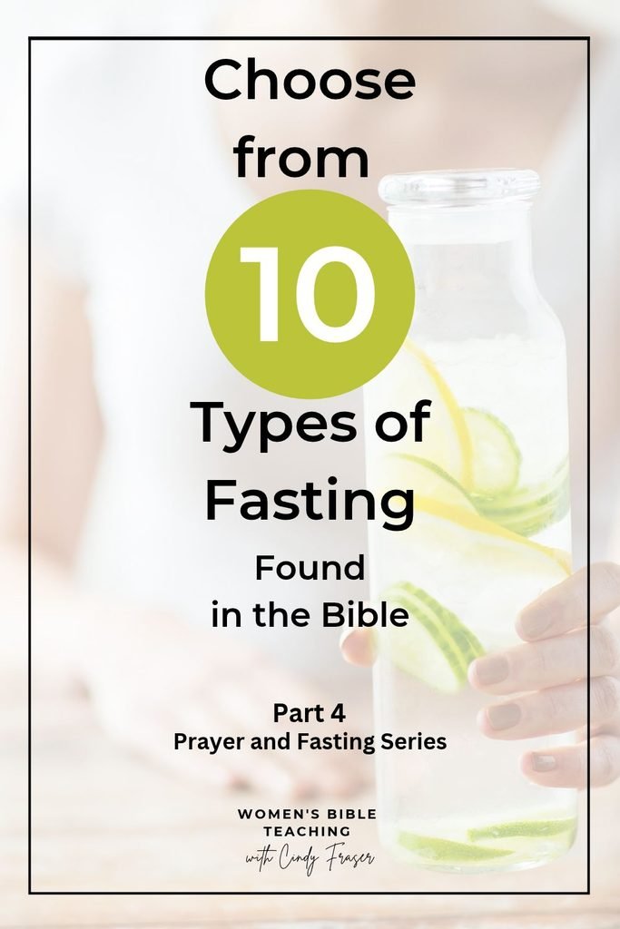 Choose from 10 Types of Fasting Found in the Bible
Part 4 of 5 in the Prayer and Fasting Series