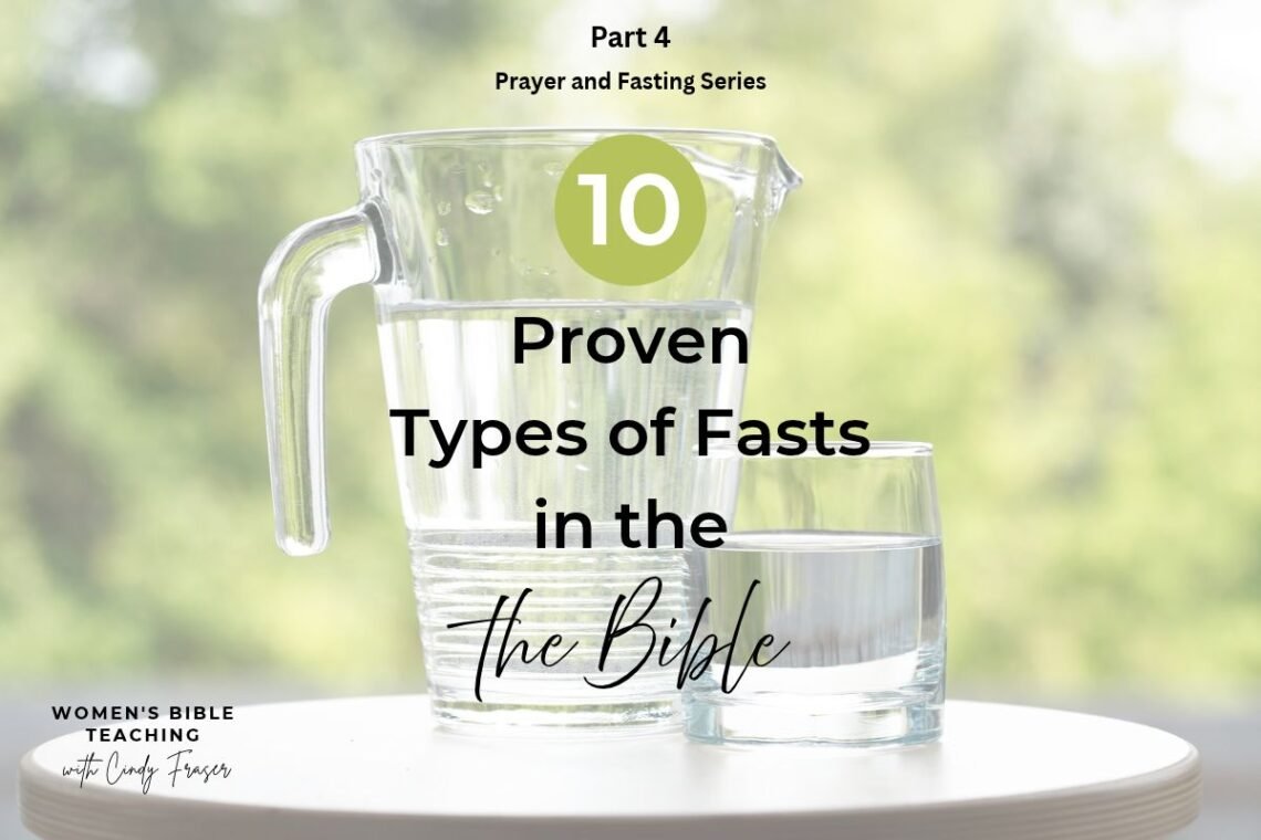 10 Proven Types of Fasts in the Bible Part 4 in the Prayer and Fasting Series