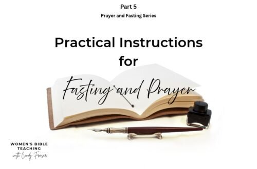 Practical Instructions for Fasting and Prayer Part 5 of 5 in the Prayer and Fasting Series